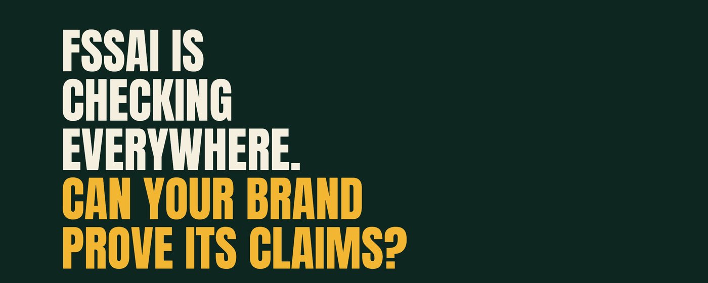 FSSAI is checking everywhere. Can your brand prove its claims?